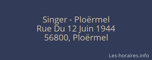 Singer - Ploërmel