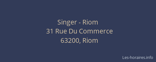 Singer - Riom
