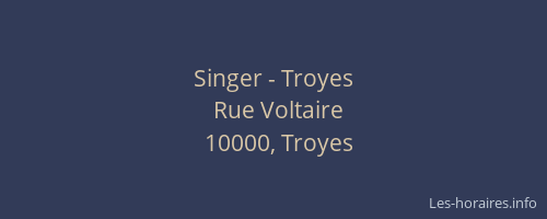 Singer - Troyes