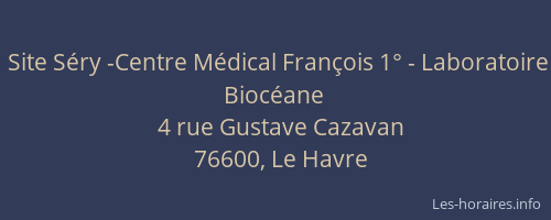 Site Séry -Centre Médical François 1° - Laboratoire Biocéane
