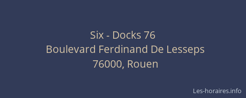 Six - Docks 76