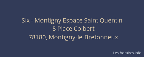 Six - Montigny Espace Saint Quentin