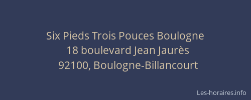 Six Pieds Trois Pouces Boulogne