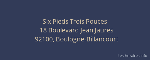 Six Pieds Trois Pouces