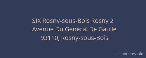 SIX Rosny-sous-Bois Rosny 2