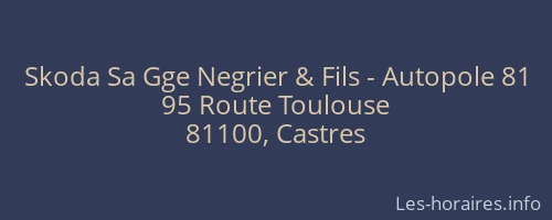 Skoda Sa Gge Negrier & Fils - Autopole 81