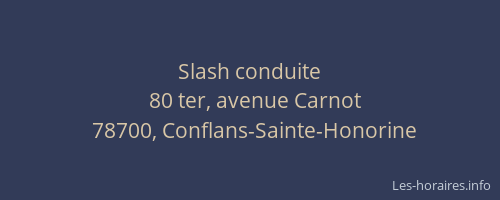 Slash conduite