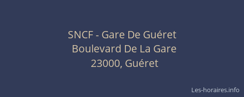 SNCF - Gare De Gu&eacute;ret