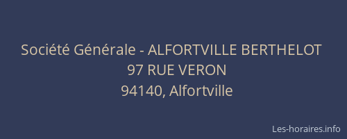 Soci&eacute;t&eacute; G&eacute;n&eacute;rale - ALFORTVILLE BERTHELOT&nbsp;
