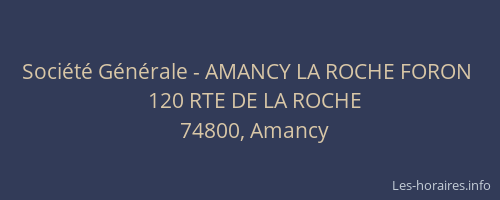 Soci&eacute;t&eacute; G&eacute;n&eacute;rale - AMANCY LA ROCHE FORON&nbsp;