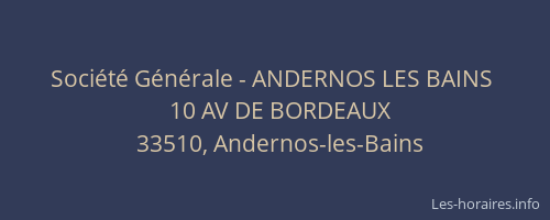 Soci&eacute;t&eacute; G&eacute;n&eacute;rale - ANDERNOS LES BAINS&nbsp;