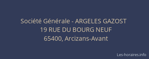 Soci&eacute;t&eacute; G&eacute;n&eacute;rale - ARGELES GAZOST&nbsp;