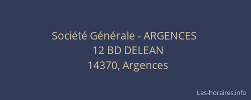 Soci&eacute;t&eacute; G&eacute;n&eacute;rale - ARGENCES&nbsp;