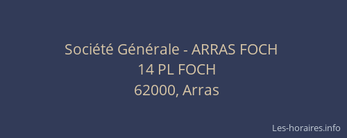 Soci&eacute;t&eacute; G&eacute;n&eacute;rale - ARRAS FOCH&nbsp;