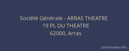 Soci&eacute;t&eacute; G&eacute;n&eacute;rale - ARRAS THEATRE&nbsp;