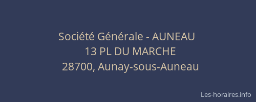 Soci&eacute;t&eacute; G&eacute;n&eacute;rale - AUNEAU&nbsp;