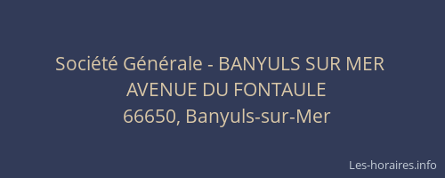 Soci&eacute;t&eacute; G&eacute;n&eacute;rale - BANYULS SUR MER&nbsp;