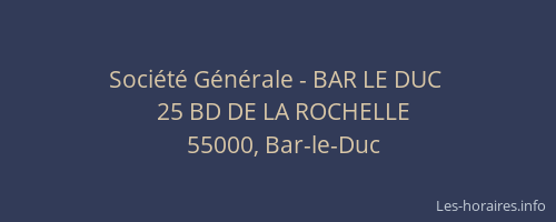 Soci&eacute;t&eacute; G&eacute;n&eacute;rale - BAR LE DUC&nbsp;