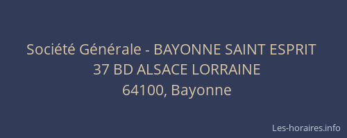 Soci&eacute;t&eacute; G&eacute;n&eacute;rale - BAYONNE SAINT ESPRIT&nbsp;