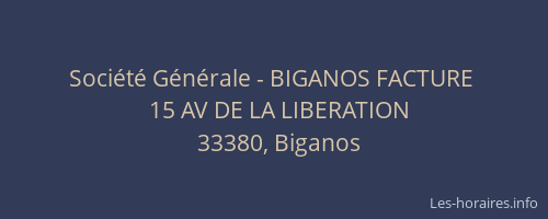 Soci&eacute;t&eacute; G&eacute;n&eacute;rale - BIGANOS FACTURE&nbsp;