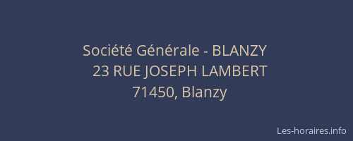 Soci&eacute;t&eacute; G&eacute;n&eacute;rale - BLANZY&nbsp;