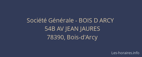 Soci&eacute;t&eacute; G&eacute;n&eacute;rale - BOIS D ARCY&nbsp;