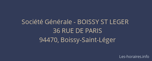Soci&eacute;t&eacute; G&eacute;n&eacute;rale - BOISSY ST LEGER&nbsp;
