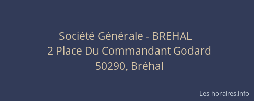 Soci&eacute;t&eacute; G&eacute;n&eacute;rale - BREHAL&nbsp;