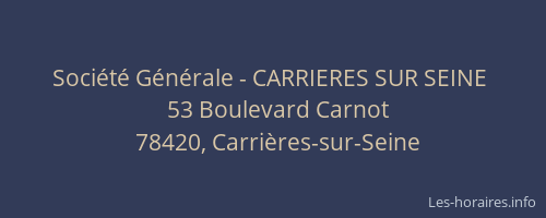 Soci&eacute;t&eacute; G&eacute;n&eacute;rale - CARRIERES SUR SEINE&nbsp;