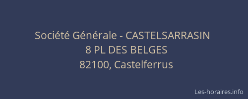 Soci&eacute;t&eacute; G&eacute;n&eacute;rale - CASTELSARRASIN&nbsp;