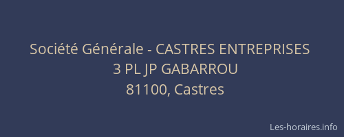 Soci&eacute;t&eacute; G&eacute;n&eacute;rale - CASTRES ENTREPRISES&nbsp;