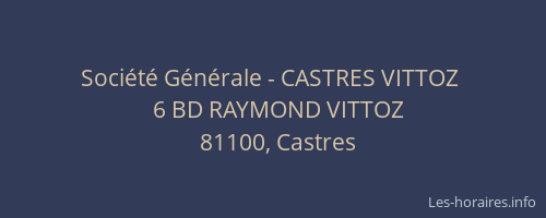 Soci&eacute;t&eacute; G&eacute;n&eacute;rale - CASTRES VITTOZ&nbsp;