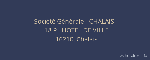 Soci&eacute;t&eacute; G&eacute;n&eacute;rale - CHALAIS&nbsp;