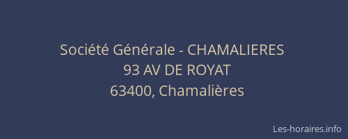 Soci&eacute;t&eacute; G&eacute;n&eacute;rale - CHAMALIERES&nbsp;