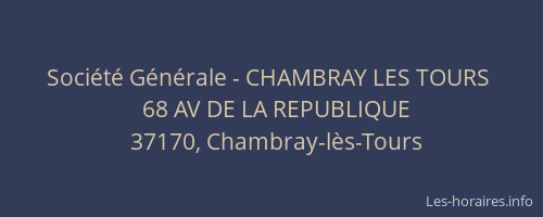 Soci&eacute;t&eacute; G&eacute;n&eacute;rale - CHAMBRAY LES TOURS&nbsp;