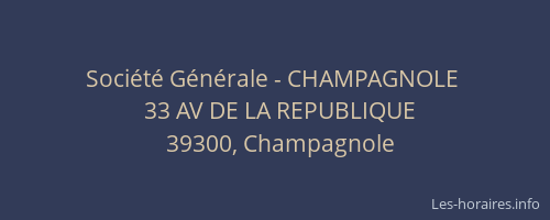 Société Générale - CHAMPAGNOLE 