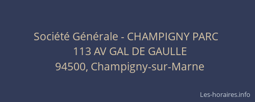 Soci&eacute;t&eacute; G&eacute;n&eacute;rale - CHAMPIGNY PARC&nbsp;