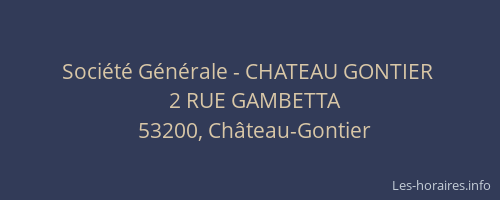 Soci&eacute;t&eacute; G&eacute;n&eacute;rale - CHATEAU GONTIER&nbsp;