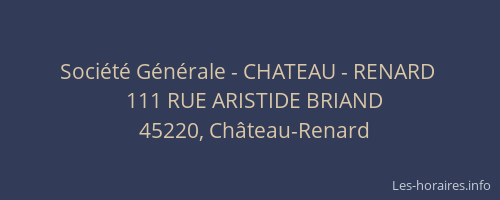 Soci&eacute;t&eacute; G&eacute;n&eacute;rale - CHATEAU - RENARD&nbsp;