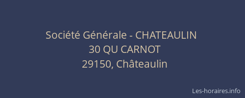 Soci&eacute;t&eacute; G&eacute;n&eacute;rale - CHATEAULIN&nbsp;