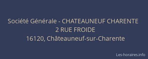 Soci&eacute;t&eacute; G&eacute;n&eacute;rale - CHATEAUNEUF CHARENTE&nbsp;