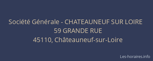 Soci&eacute;t&eacute; G&eacute;n&eacute;rale - CHATEAUNEUF SUR LOIRE&nbsp;