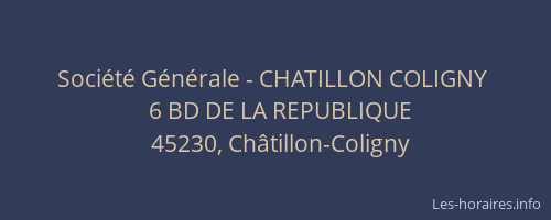 Soci&eacute;t&eacute; G&eacute;n&eacute;rale - CHATILLON COLIGNY&nbsp;