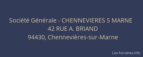Soci&eacute;t&eacute; G&eacute;n&eacute;rale - CHENNEVIERES S MARNE&nbsp;