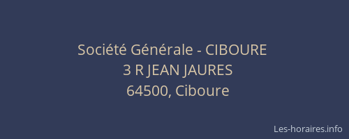Soci&eacute;t&eacute; G&eacute;n&eacute;rale - CIBOURE&nbsp;