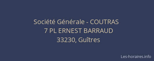 Soci&eacute;t&eacute; G&eacute;n&eacute;rale - COUTRAS&nbsp;
