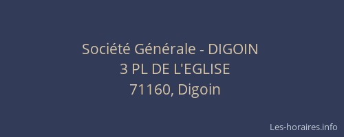 Soci&eacute;t&eacute; G&eacute;n&eacute;rale - DIGOIN&nbsp;