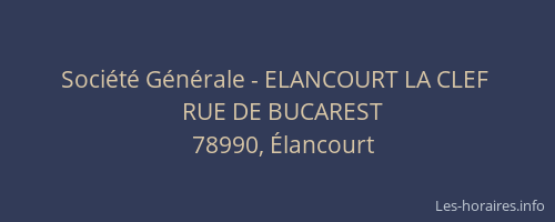 Soci&eacute;t&eacute; G&eacute;n&eacute;rale - ELANCOURT LA CLEF&nbsp;