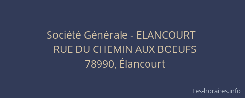 Soci&eacute;t&eacute; G&eacute;n&eacute;rale - ELANCOURT&nbsp;