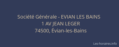 Soci&eacute;t&eacute; G&eacute;n&eacute;rale - EVIAN LES BAINS&nbsp;